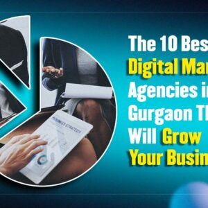 Top 10 Digital Marketing Agencies in Gurgaon | Boost Your Business