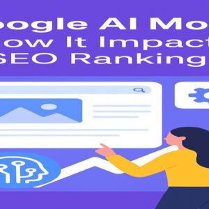 Google AI Mode & How It Impacts SEO Rankings